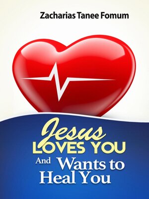 cover image of Jesus Loves You and Wants to Heal You